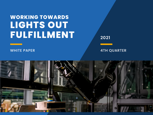 Working Towards Lights Out Fulfillment - White Paper