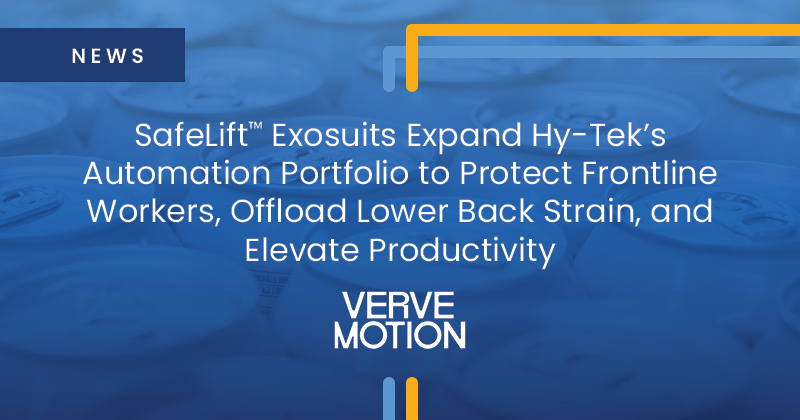 Hy-Tek Intralogistics and Verve Motion Partner to Deploy Wearable Robotic Exosuits for Industrial and Beverage Distribution